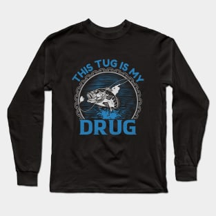 This tug is my drug Long Sleeve T-Shirt